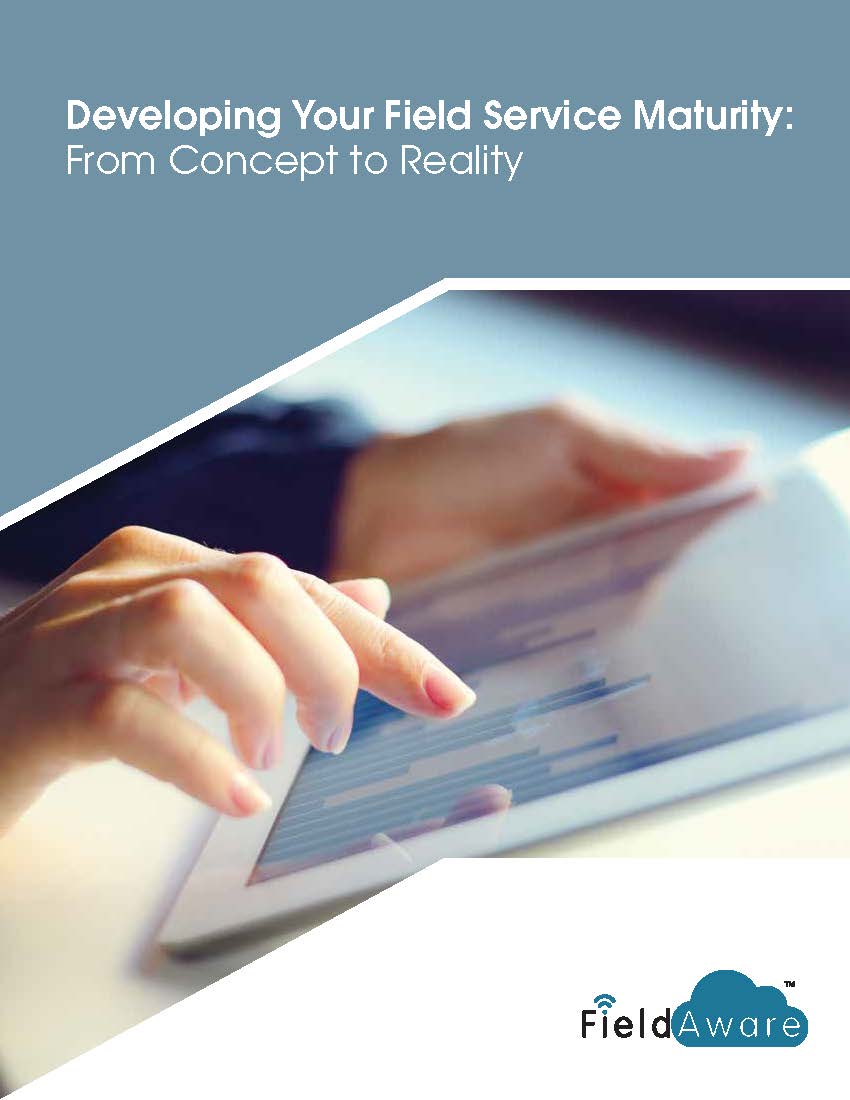 Developing Your Field Service Maturity: From Concept to Reality White Paper