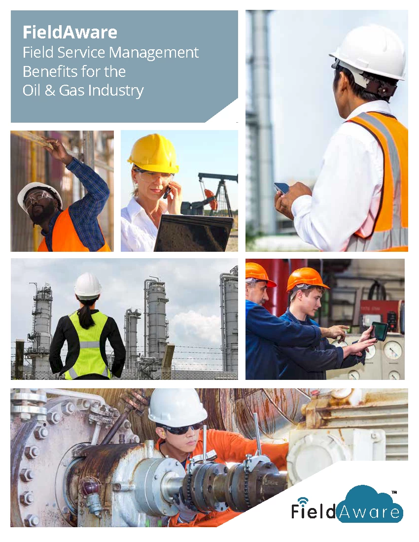 Field Service Management Benefits For The Oil & Gas Industry White Paper